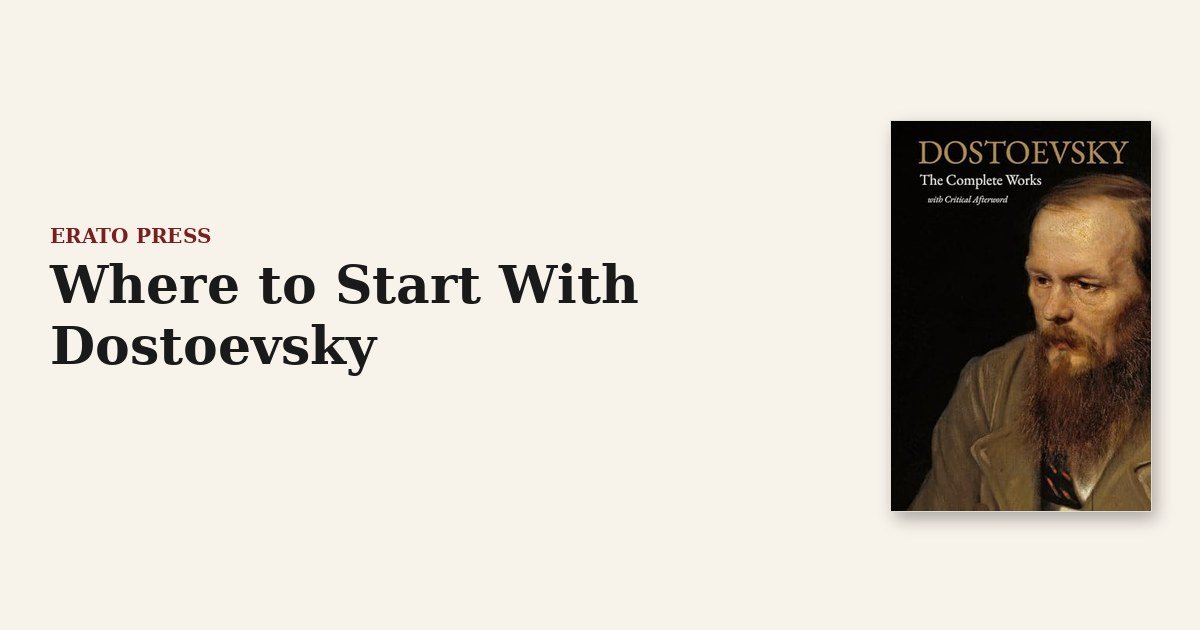 Where to Start With Dostoevsky