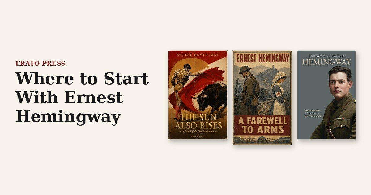 Where to Start With Ernest Hemingway