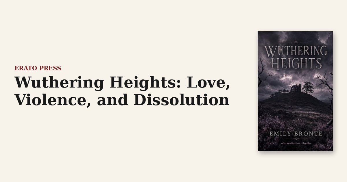 Wuthering Heights: Love, Violence, and Dissolution