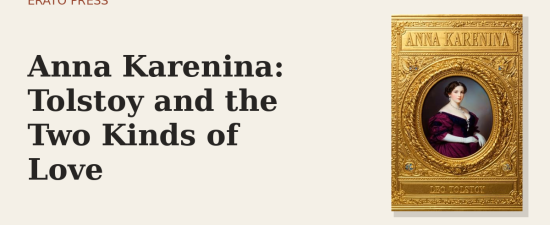 Anna Karenina: Tolstoy and the Two Kinds of Love