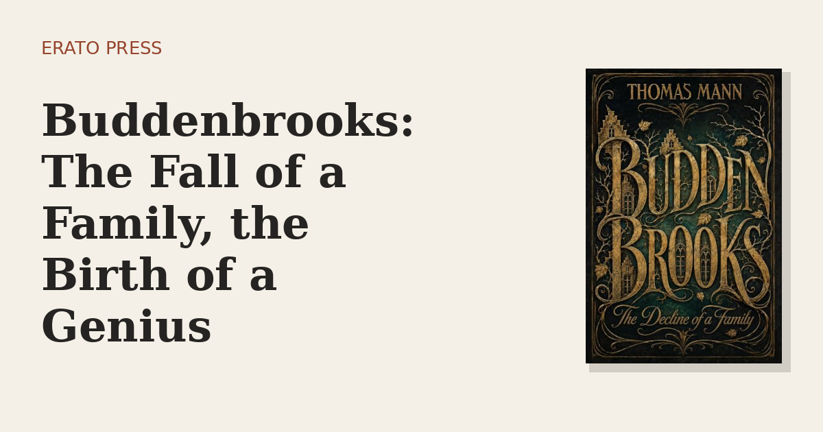 Buddenbrooks: The Fall of a Family, the Birth of a Genius