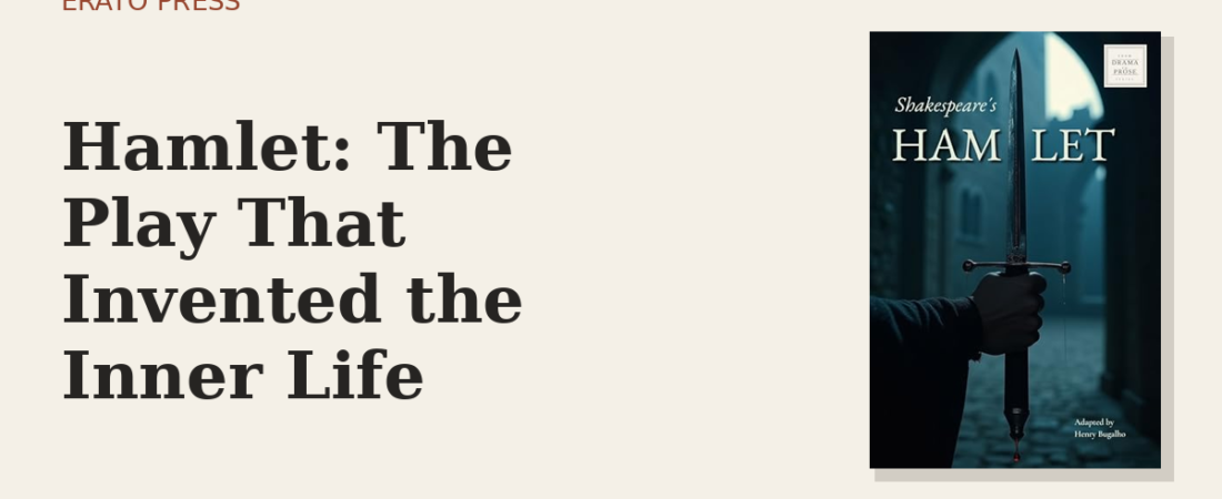 Hamlet: The Play That Invented the Inner Life