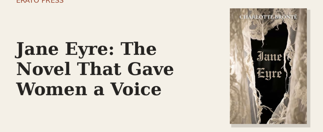 Jane Eyre: The Novel That Gave Women a Voice