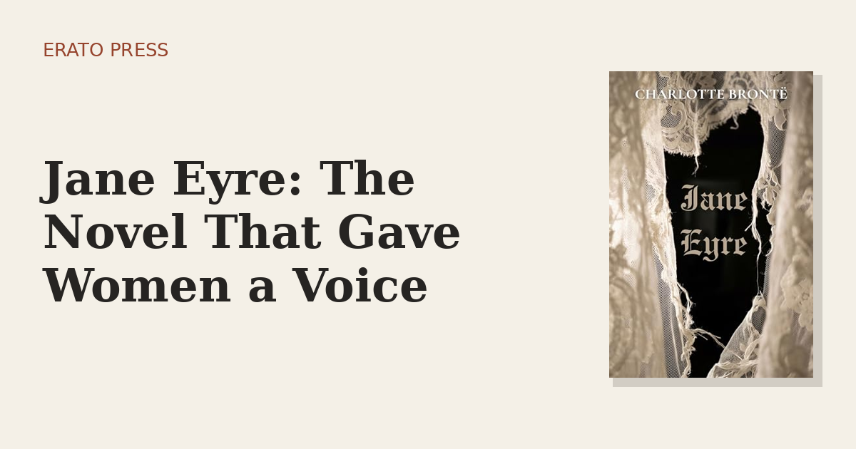 Jane Eyre: The Novel That Gave Women a Voice