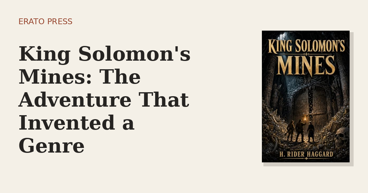 King Solomon’s Mines: The Adventure That Invented a Genre