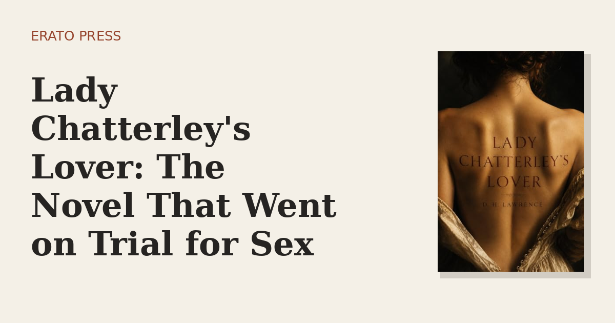 Lady Chatterley’s Lover: The Novel That Went on Trial for Sex