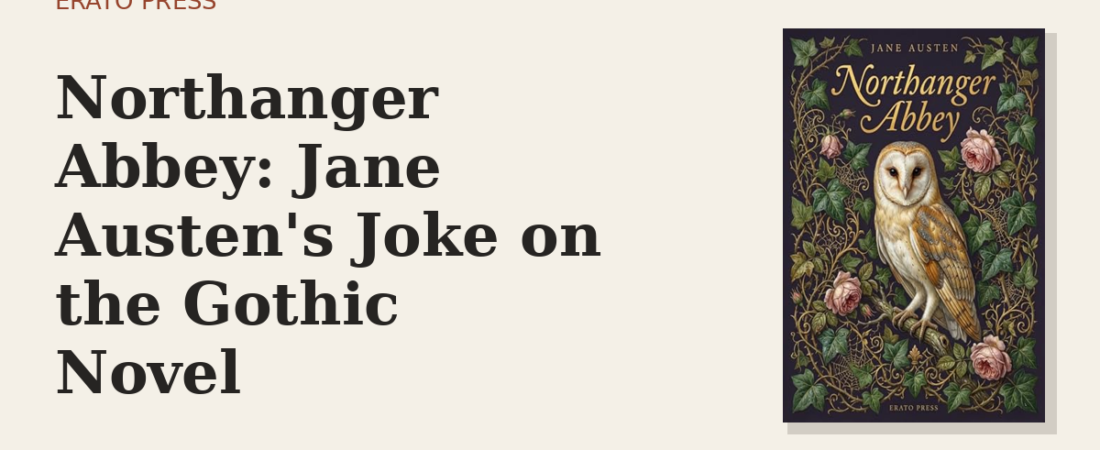 Northanger Abbey: Jane Austen’s Joke on the Gothic Novel