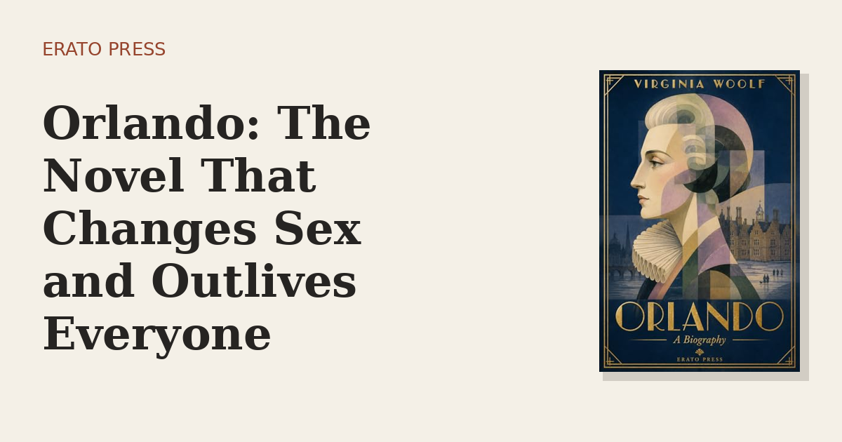 Orlando: The Novel That Changes Sex and Outlives Everyone