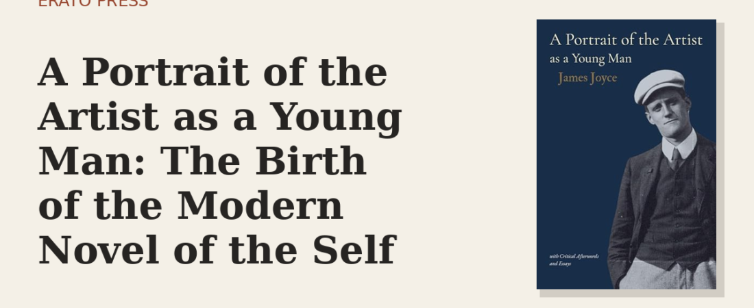 A Portrait of the Artist as a Young Man: The Birth of the Modern Novel of the Self