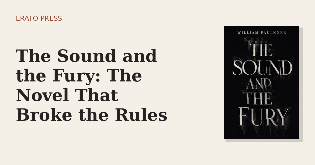 The Sound and the Fury: The Novel That Broke the Rules