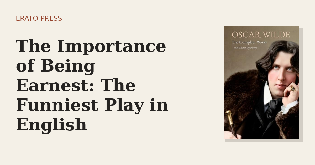 The Importance of Being Earnest: The Funniest Play in English