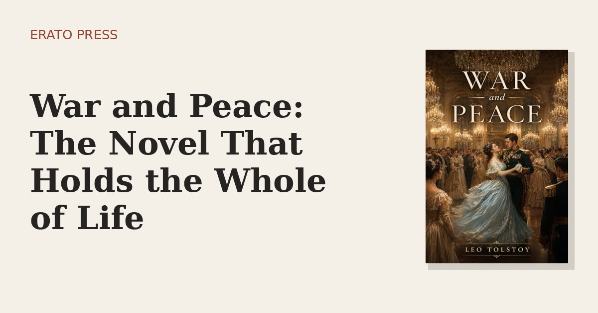 War and Peace: The Novel That Holds the Whole of Life