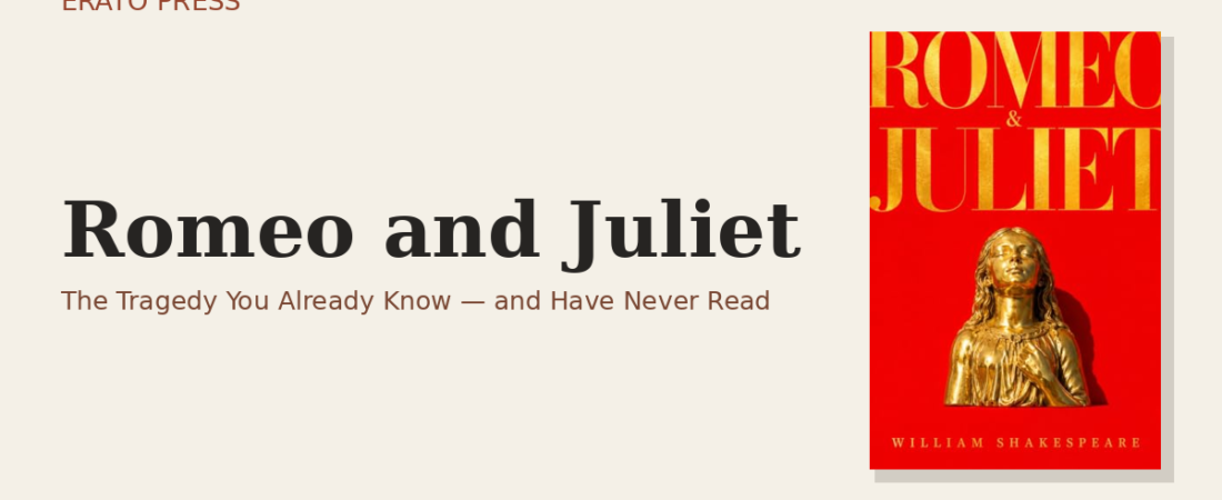 Romeo and Juliet: The Tragedy You Already Know and Have Never Read