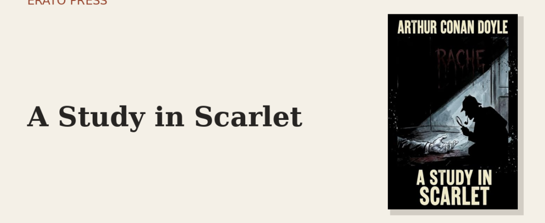 A Study in Scarlet: The First Sherlock Holmes