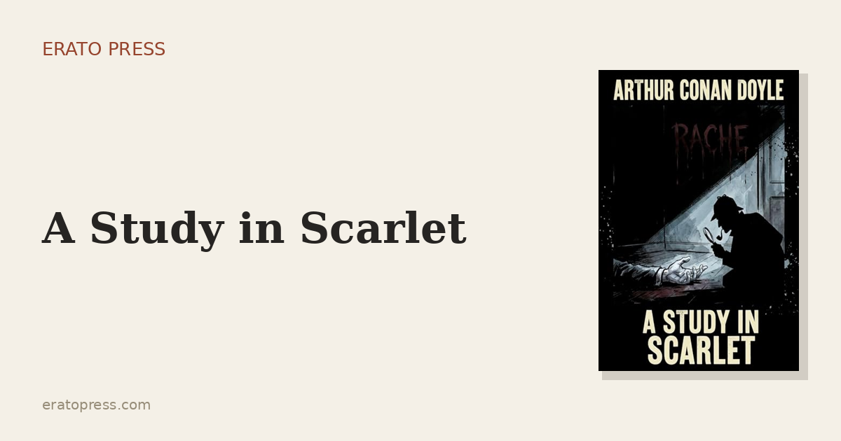 A Study in Scarlet: The First Sherlock Holmes