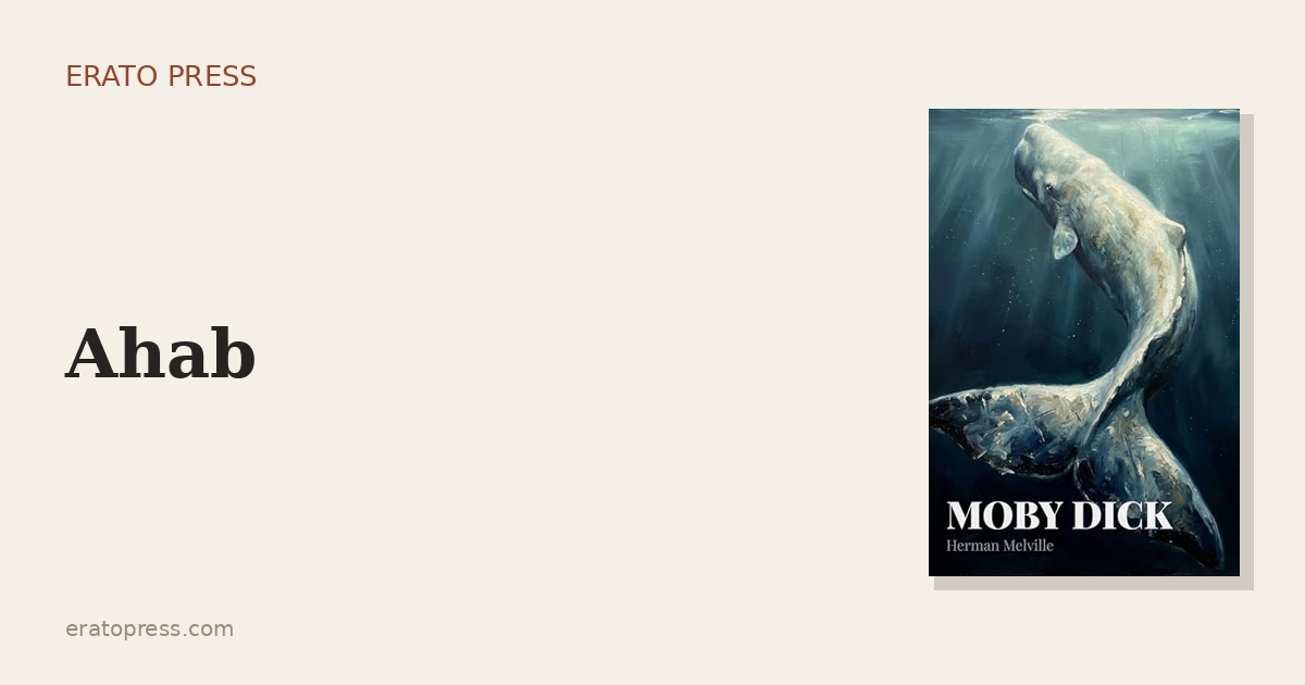 Ahab: Literature’s Greatest Monomaniac