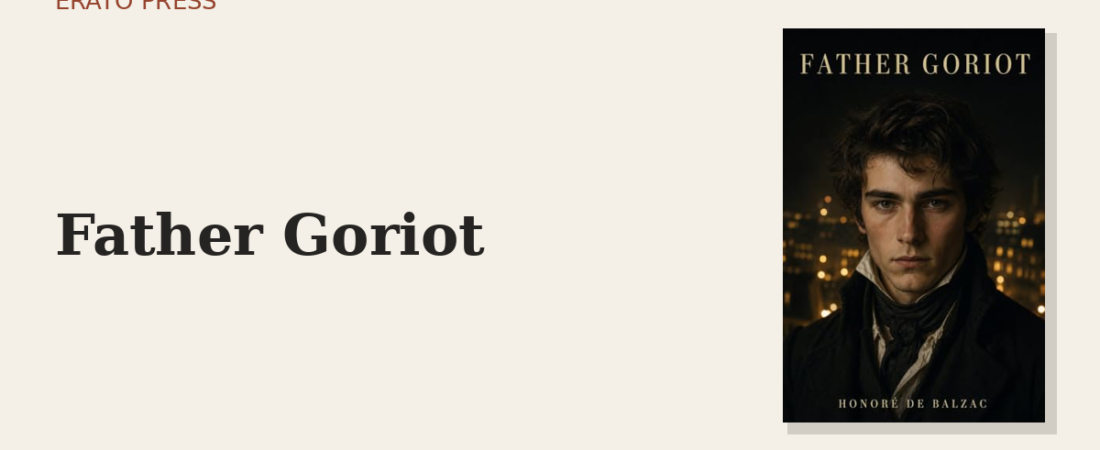Balzac’s Father Goriot: The Gateway to the Human Comedy