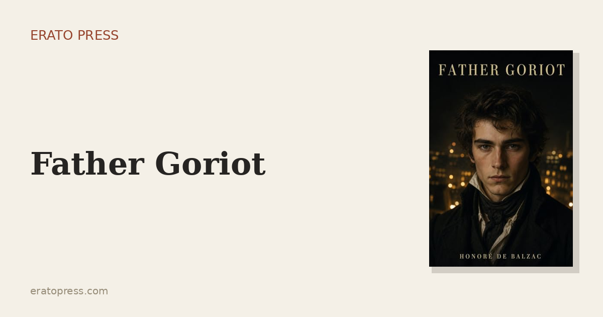 Balzac’s Father Goriot: The Gateway to the Human Comedy