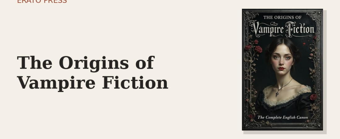 Before Dracula: The Origins of Vampire Fiction