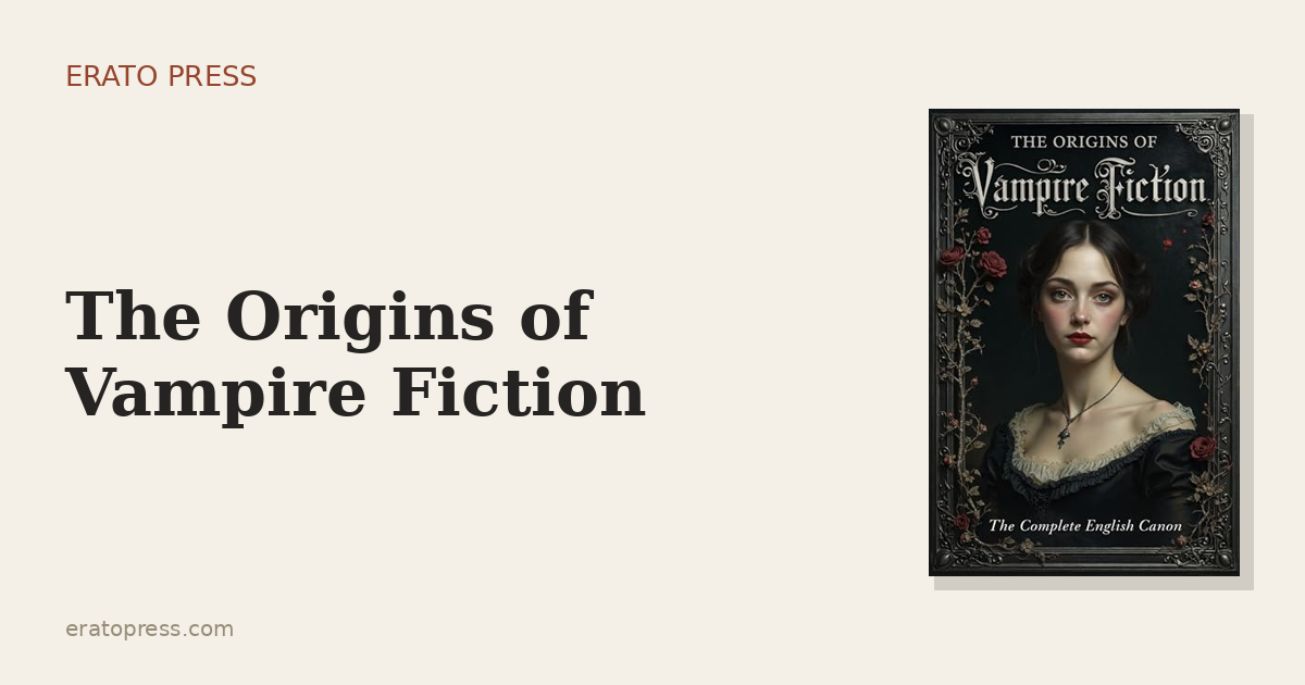 Before Dracula: The Origins of Vampire Fiction