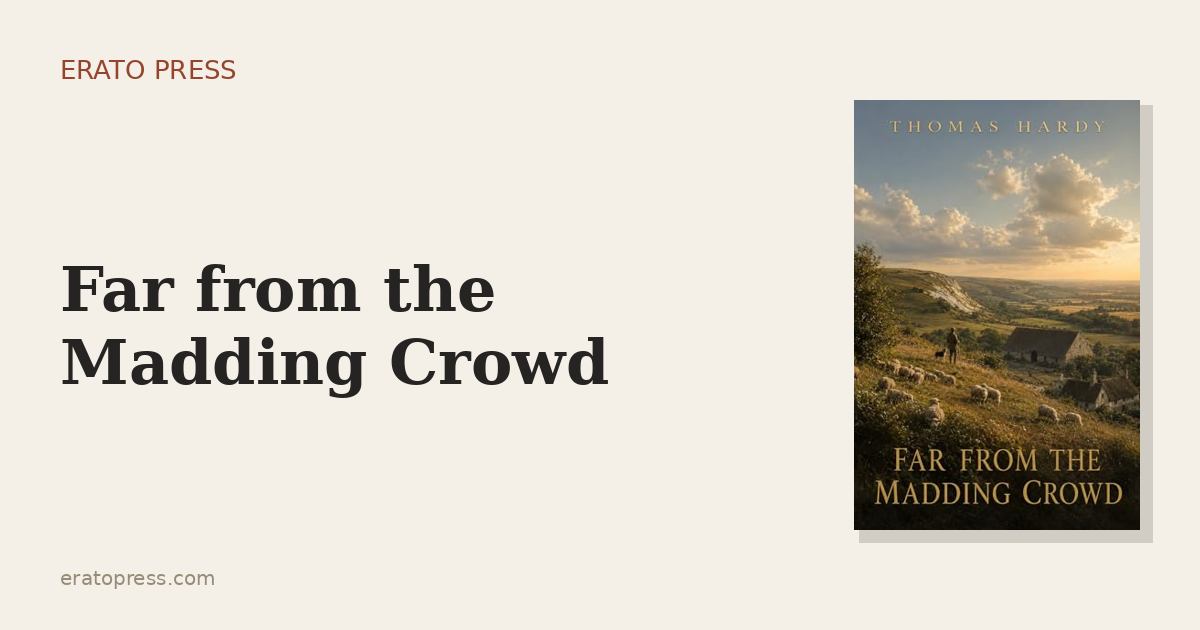 Far from the Madding Crowd: Hardy’s Kindest Book