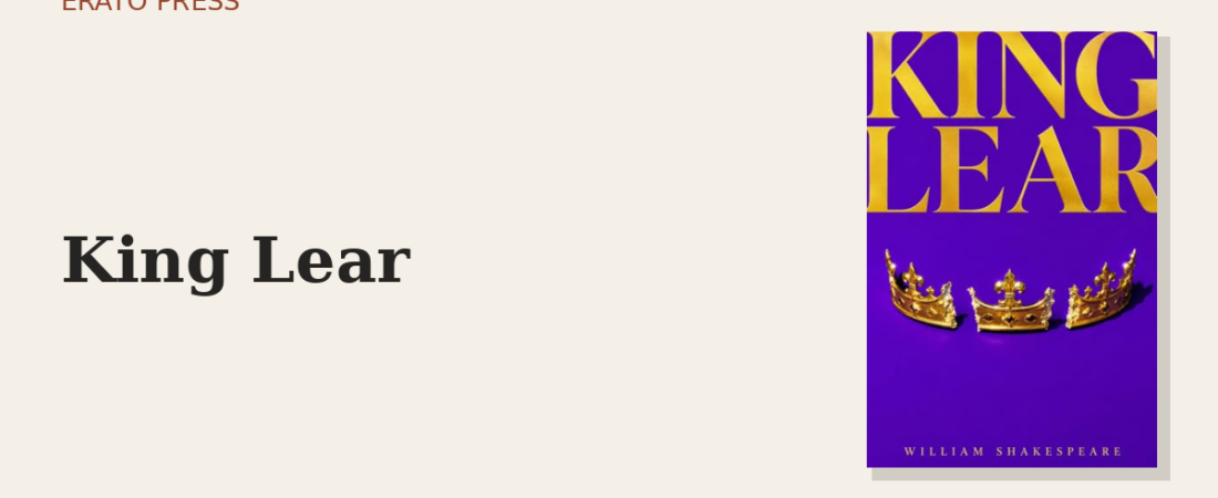 King Lear: Nothing Will Come of Nothing