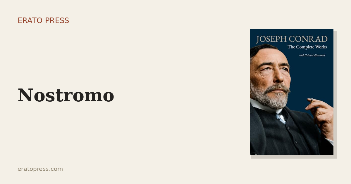 Nostromo: Conrad’s Epic of Silver and Power