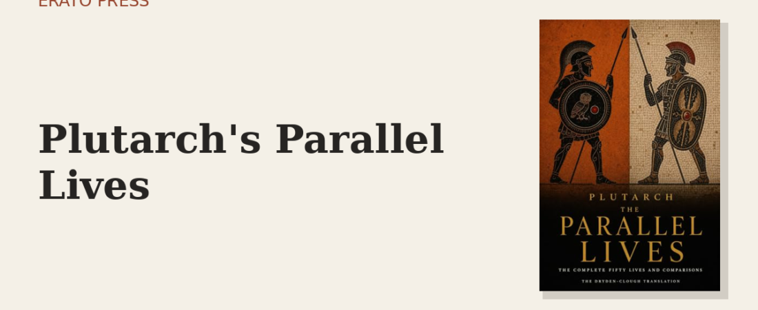 Plutarch’s Parallel Lives: The Book That Taught Europe How to Be Great