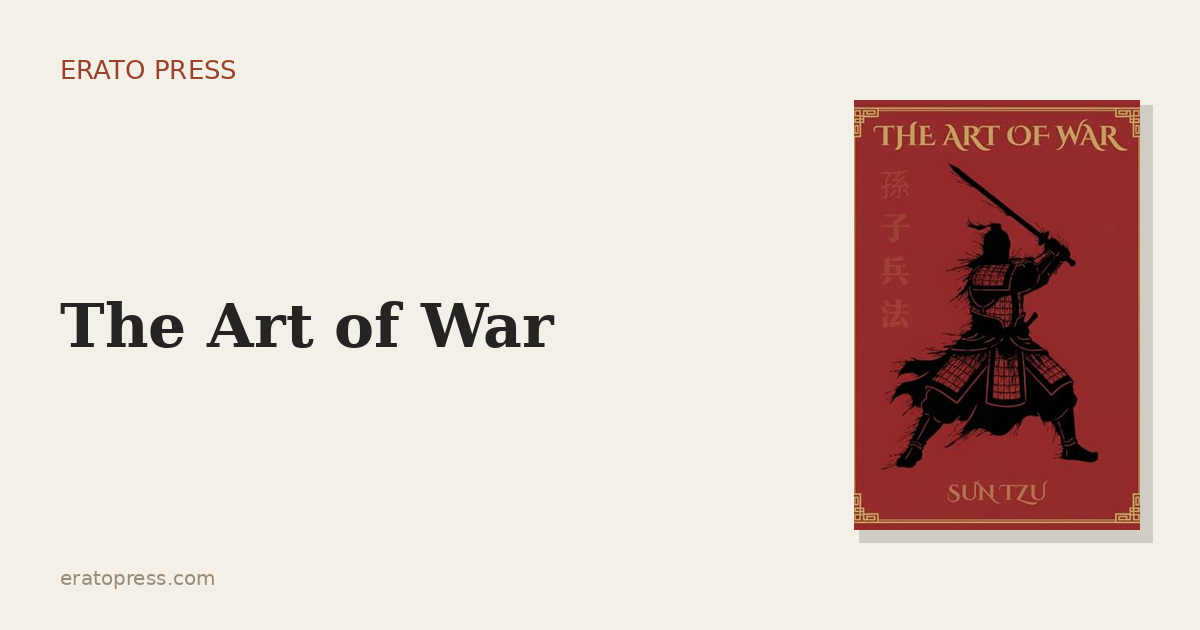 The Art of War: The 2,500-Year-Old Book Everyone Still Quotes