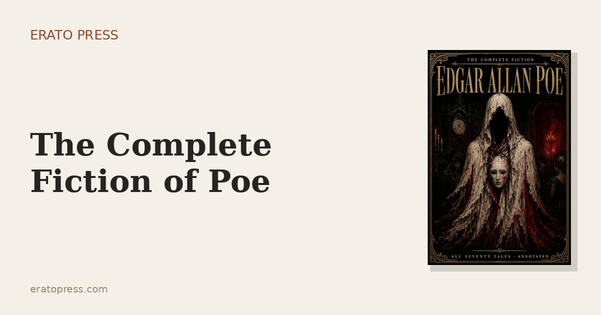 The Complete Poe: Every Tale in One Volume