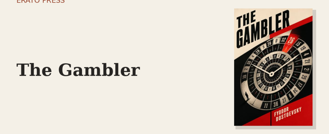 The Gambler: The Novel Dostoevsky Wrote to Pay a Debt