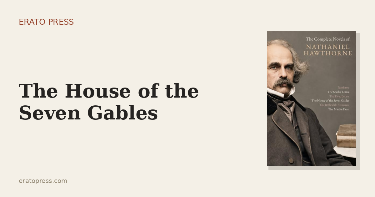 The House of the Seven Gables: The House That Remembers