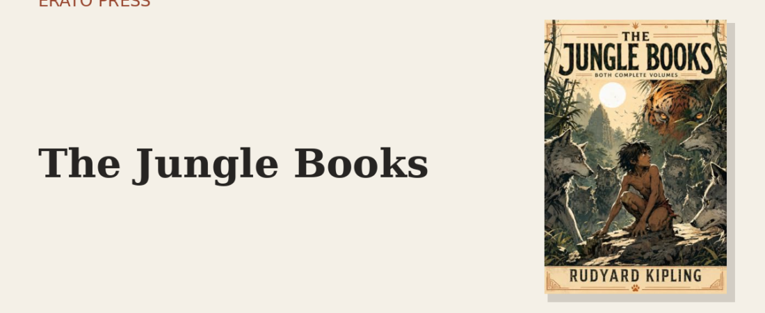 The Jungle Books: Kipling’s Law of the Wild