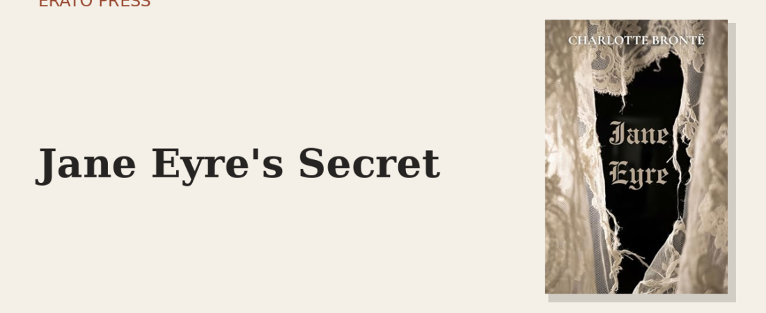 The Madwoman in the Attic: What Jane Eyre Hides