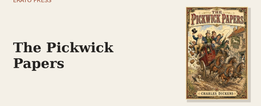The Pickwick Papers: The Novel That Made Dickens Famous