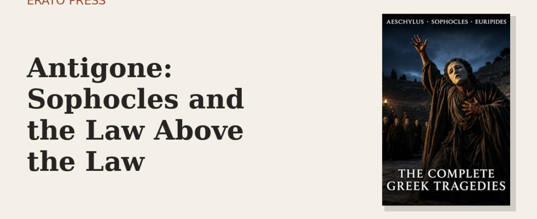 Antigone: Sophocles and the Law Above the Law