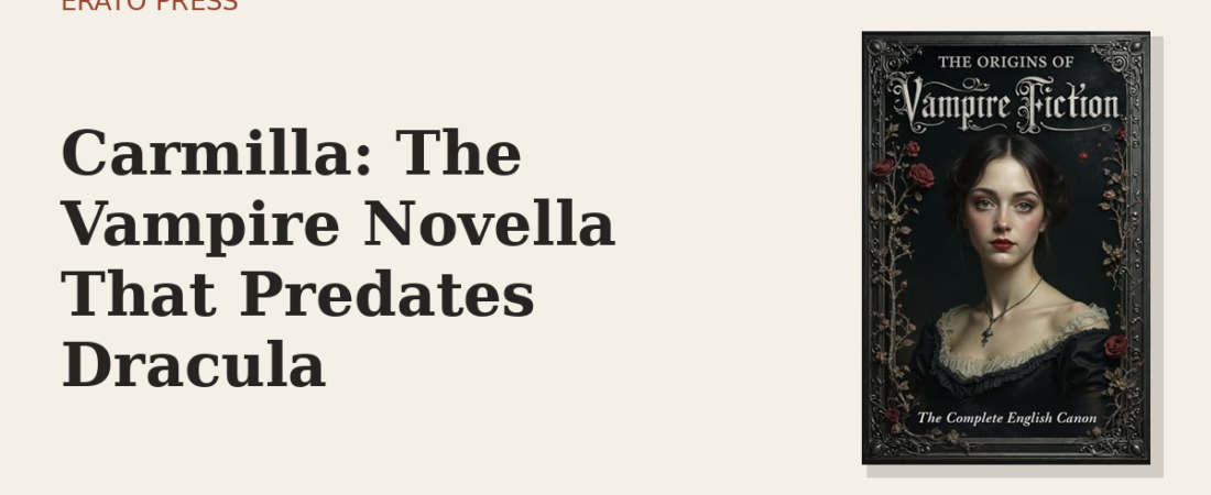 Carmilla: The Vampire Novella That Predates Dracula