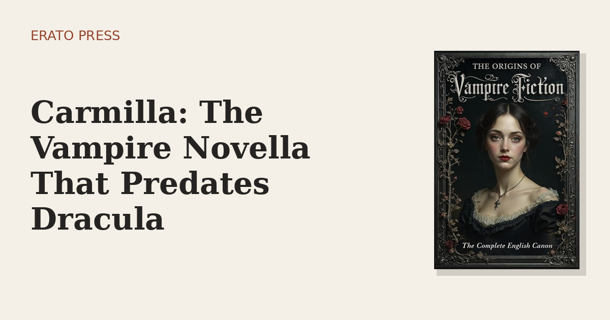 Carmilla: The Vampire Novella That Predates Dracula