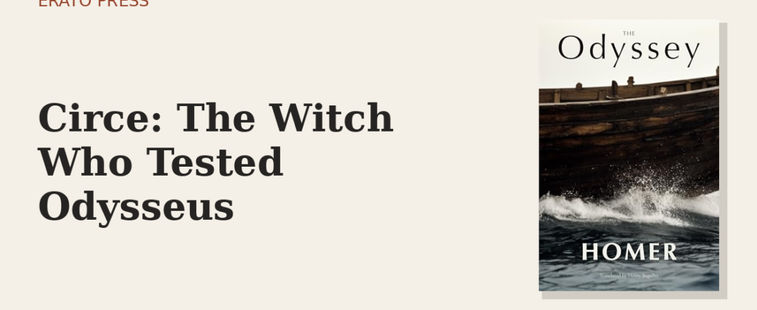 Circe: The Witch Who Tested Odysseus