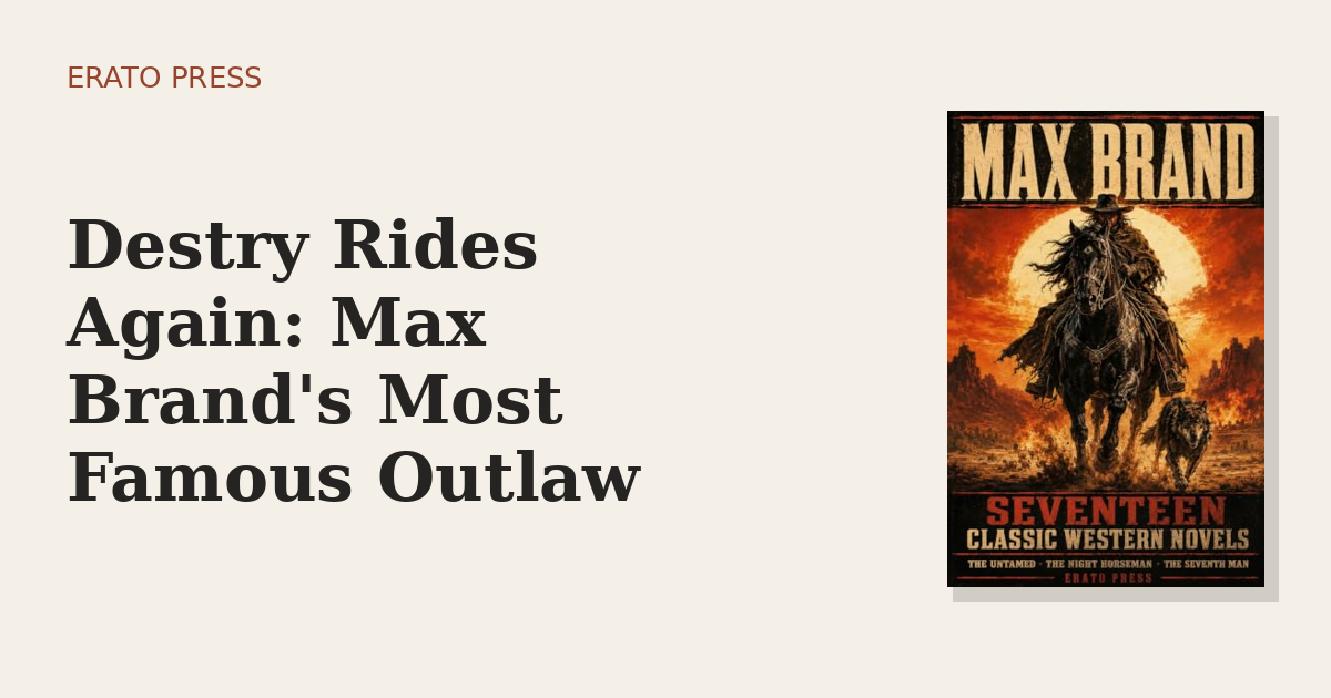 Destry Rides Again: Max Brand’s Most Famous Outlaw