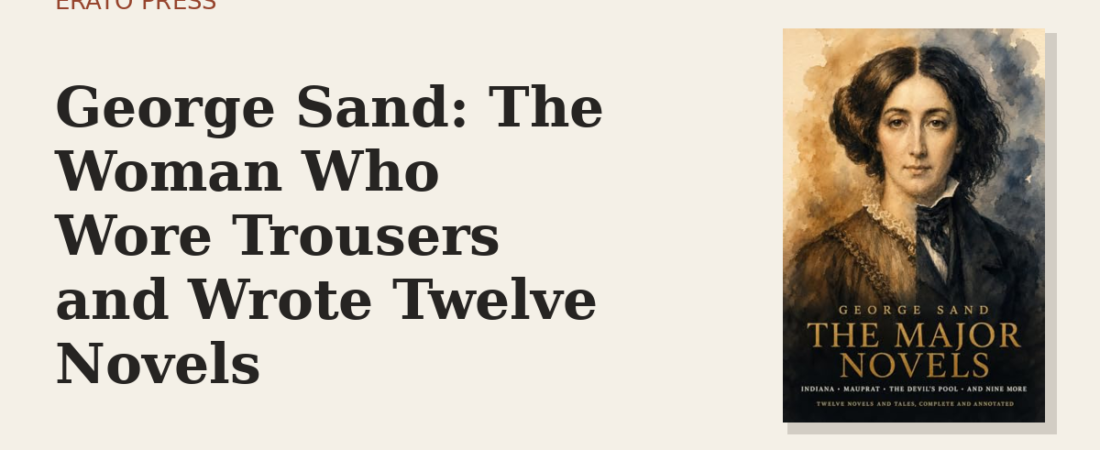 George Sand: The Woman Who Wore Trousers and Wrote Twelve Novels