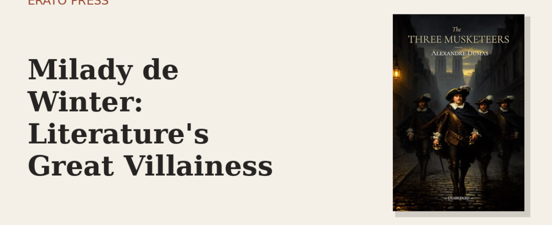 Milady de Winter: Literature’s Great Villainess