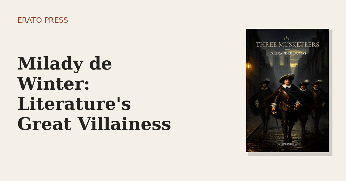 Milady de Winter: Literature’s Great Villainess
