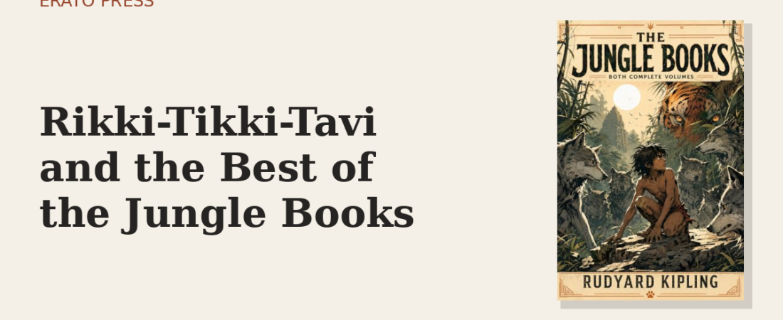 Rikki-Tikki-Tavi and the Best of the Jungle Books