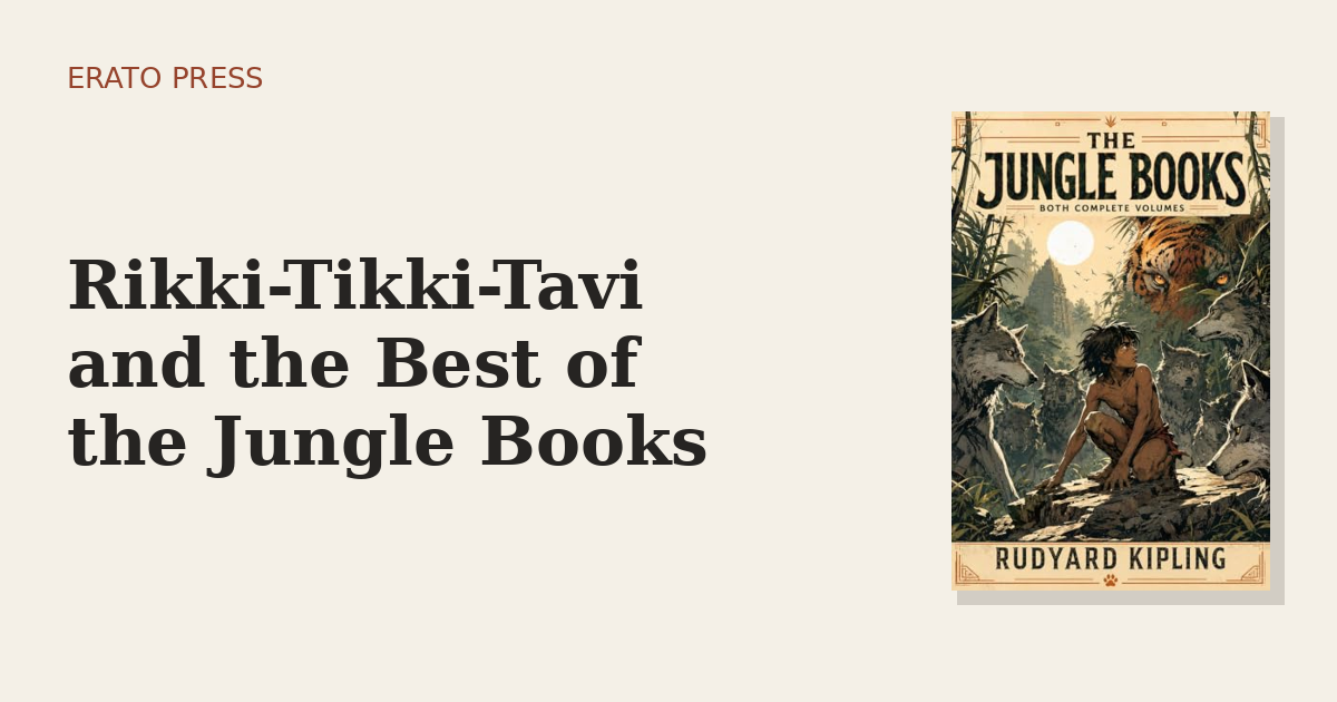 Rikki-Tikki-Tavi and the Best of the Jungle Books