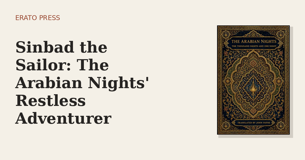 Sinbad the Sailor: The Arabian Nights’ Restless Adventurer