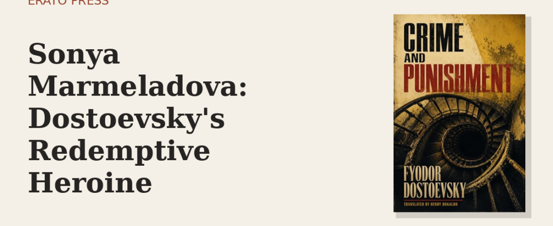 Sonya Marmeladova: Dostoevsky’s Redemptive Heroine