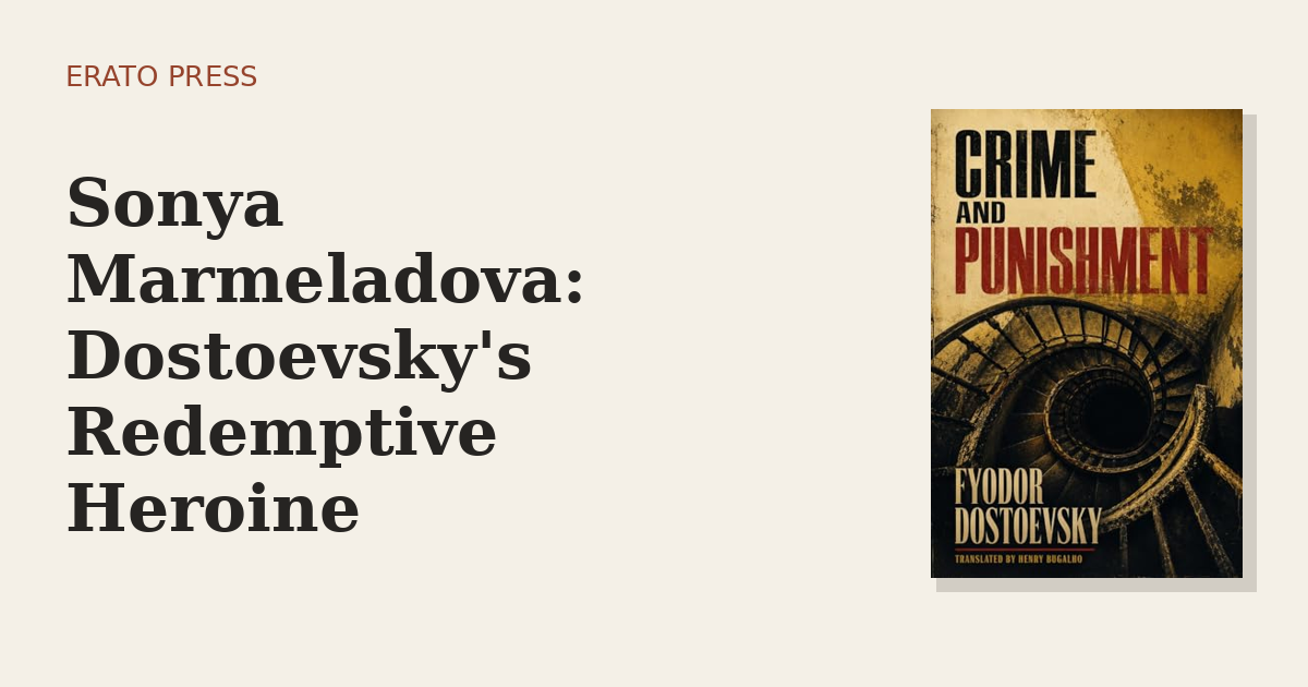 Sonya Marmeladova: Dostoevsky’s Redemptive Heroine
