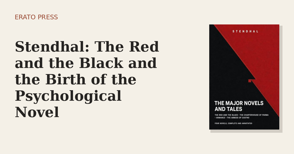 Stendhal: The Red and the Black and the Birth of the Psychological Novel