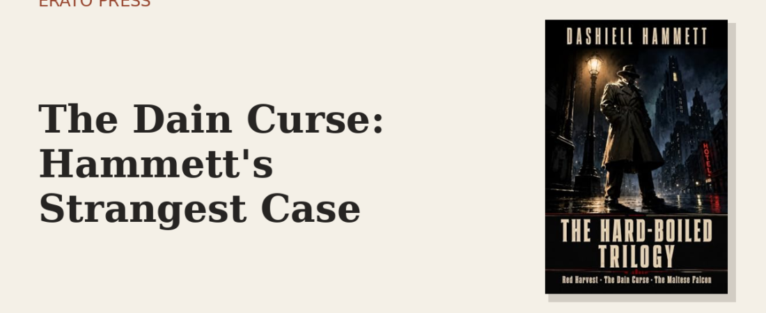 The Dain Curse: Hammett’s Strangest Case